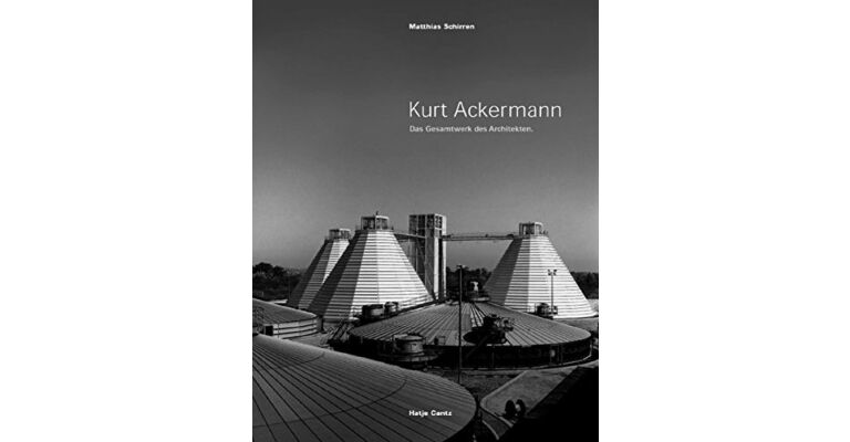 Kurt Ackermann - Das Gesamtwerk des Architekten