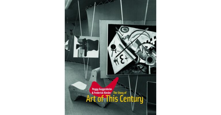 Peggy Guggenheim & Frederick Kiesler The Story of Art of This Century