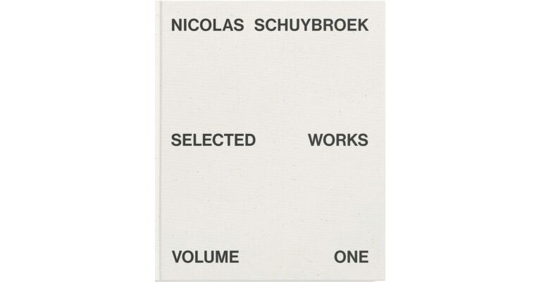Nicolas Schuybroek: Selected Works Volume One ( Reprint 2022 )