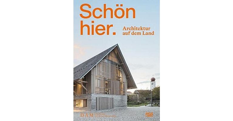 Schön hier - Architektur auf dem Land