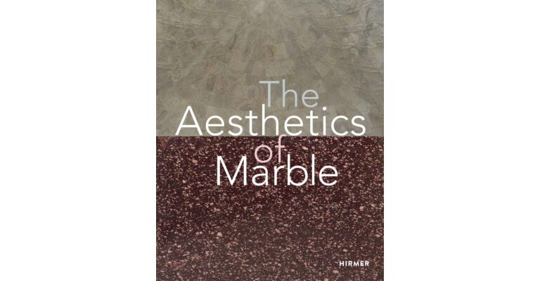 The Aesthetics of Marble - From Late Antiquity to the Present