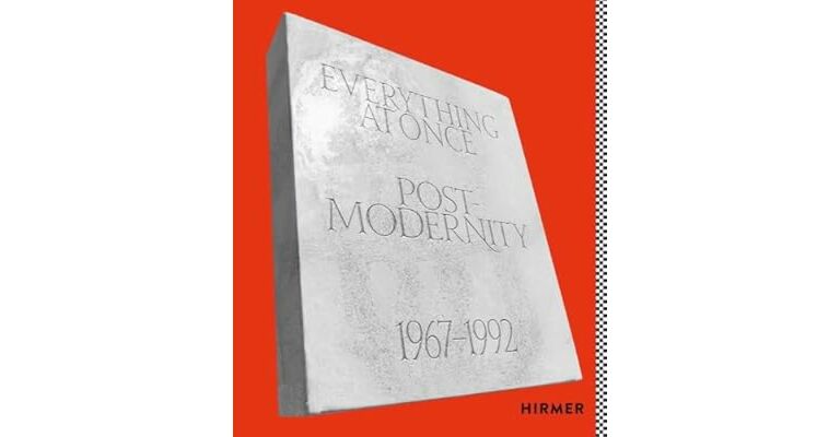 Everything at Once - Postmodernity 1967-1992