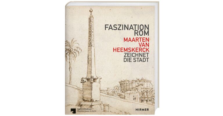 Faszination Rom - Maarten van Heemskerck zeichnet die Stadt