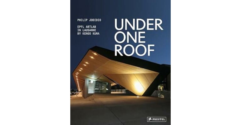 Under One Roof - EPFL Artlab in Lausanne by Kengo Kuma
