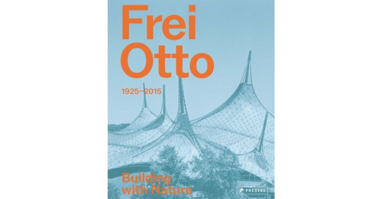 Frei Otto - Building with Nature