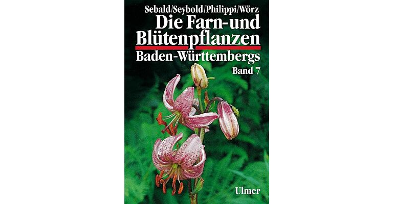 Die Farn- und Blütenpflanzen Baden-Württembergs Band.7 -  Alismatidae, Liliidae, Commelinidae