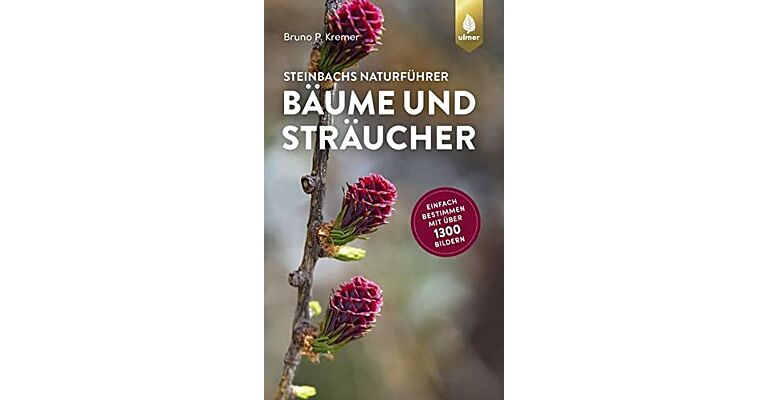 Steinbachs Naturführer - Bäume und Sträucher einfach bestimmen