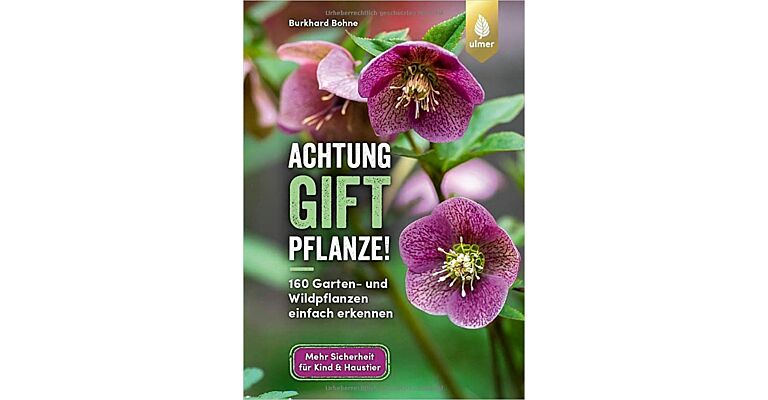 Achtung Gift Pflanze - 160 Garten- und Wildpflanzen einfach erkennen