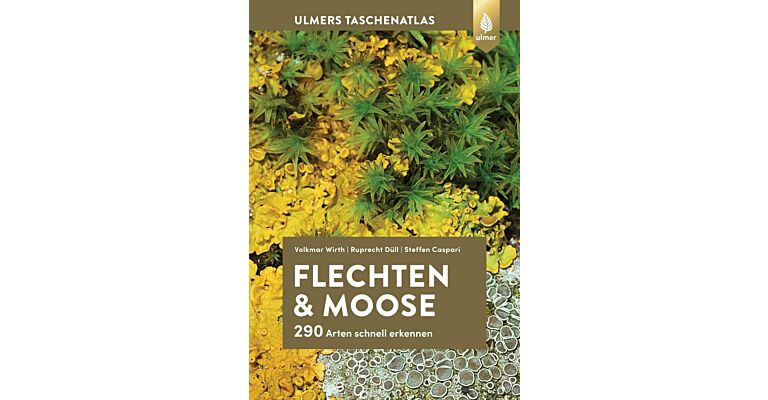 Flechten & Moose - 290 Arten schnell erkennen