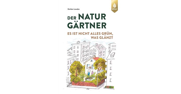 Der naturgärtner - Es ist nicht alles grün, was glänzt