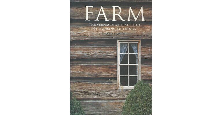Farm: The Vernacular Tradition of Working Buildings