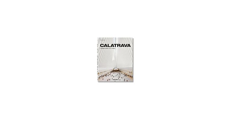 Calatrava Complete Works 1979-today (English French German language)