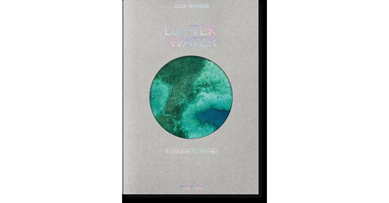 Lo-TEK Water - A Field Guide for TEKnology (Pre-order)