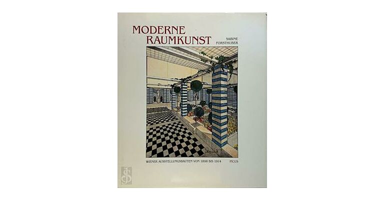 Moderne Raumkunst - Wiener Ausstellungsbauten von 1898 bis 1914