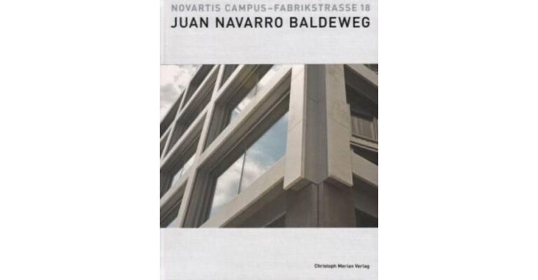 Novartis Campus  Fabrikstrasse 18 : Juan Navarro Baldeweg