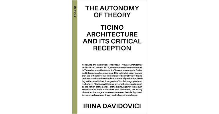 The Autonomy of Theory - Ticino Architecture and its Critical Reception