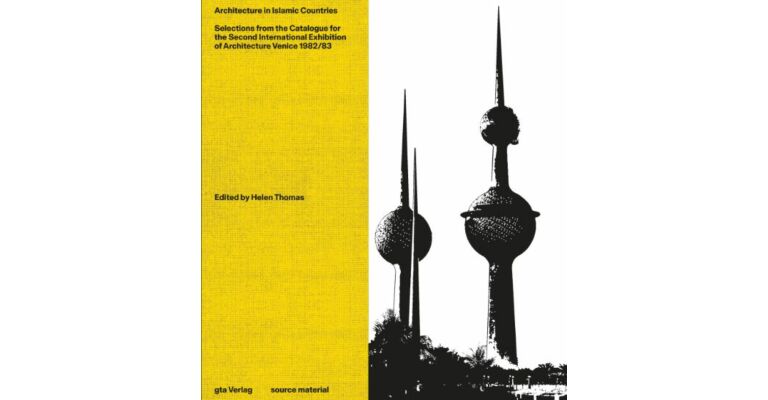 Architecture in Islamic Countries - International Exhibition of Architecture Venice 1982/83