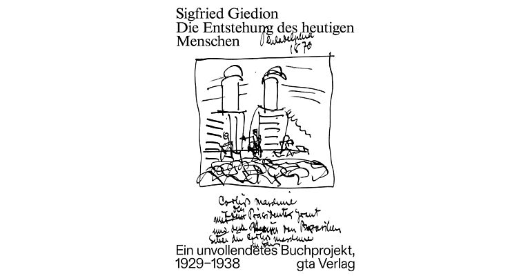 Sigfried Giedion – Die Entstehung des heutigen Menschen