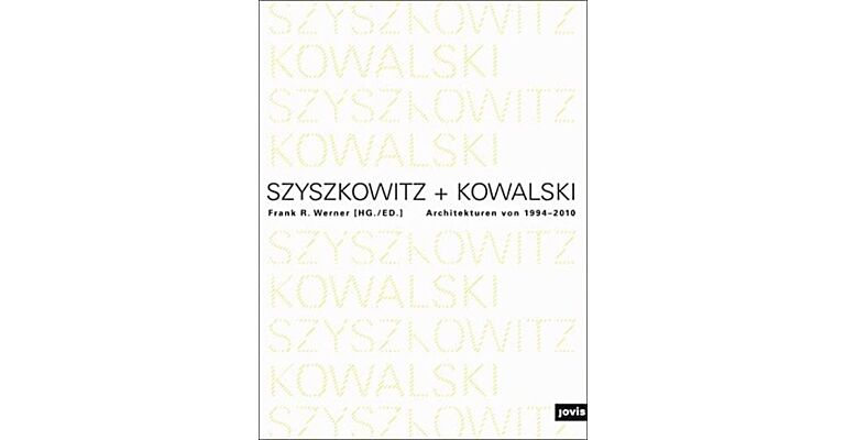 Szyskowitz-Kowalski: Architekturen von 1994-2010