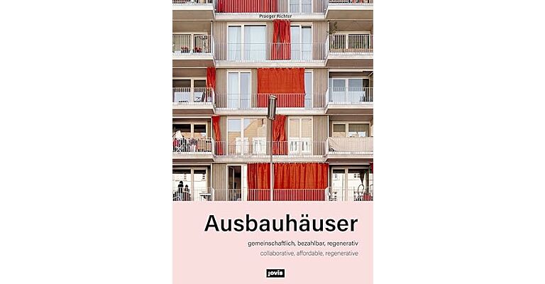 Ausbauhäuser: Gemeinschaftlich, bezahlbar, regenerativ / Collaborative, affordable, regenerative