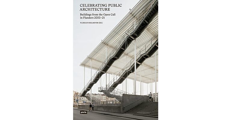 Celebrating Public Architecture - Buildings from the Open Call Flanders 2000-21