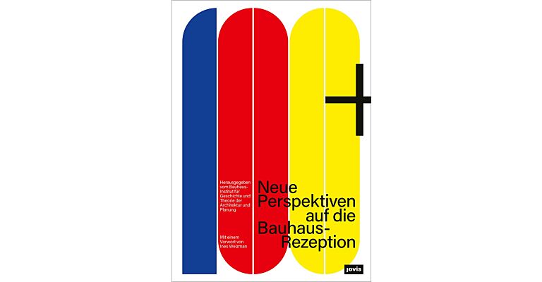 100+ Neue Perspektiven auf die Bauhaus-Rezeption