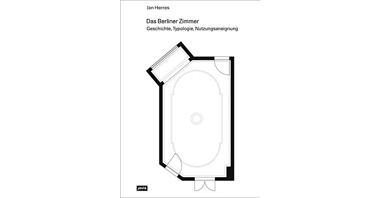 Das berliner Zimmer - Geschichte, Typologie, Nutzungsaneignung