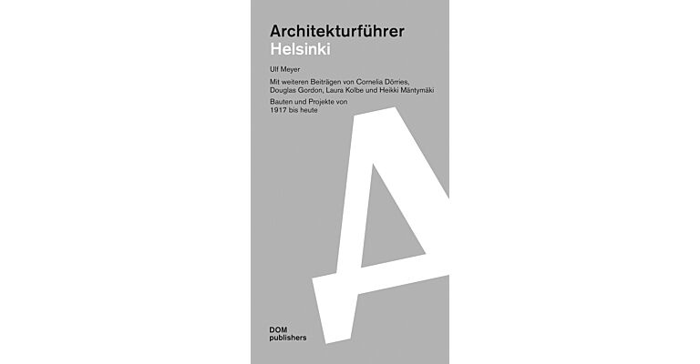 Architekturführer Helsinki - Bauten und Projekte von 1917 bis heute