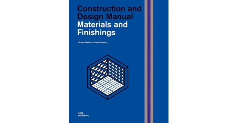 Materials and Finishings: Construction and Design Manual