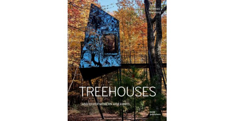 Treehouses and other Modern Hideways