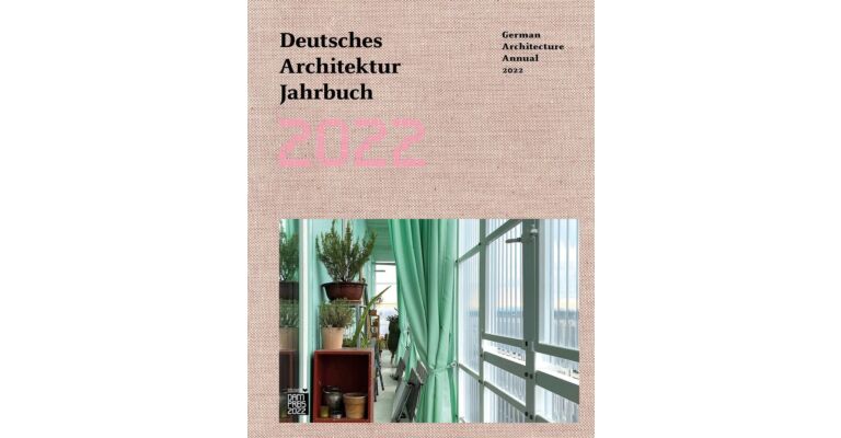 Deutsches Architektur Jahrbuch 2022/German Architecture Annual 2022