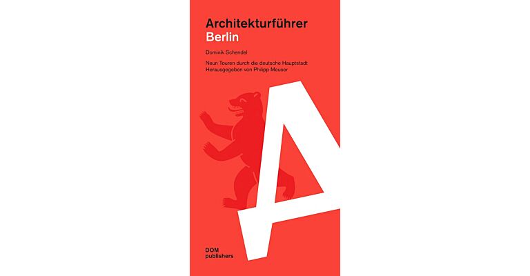 Architekturführer Berlin - Neun Touren durch die deutsche Hauptstadt