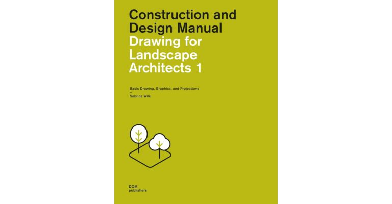 Construction and Design Manual Drawing for Landscape Architects 1 (PBK)