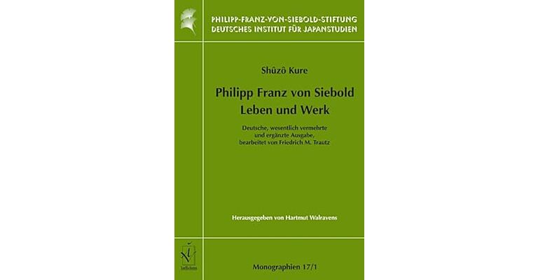 Philipp Franz von Siebold - Leben und Werk (2 Vol.)