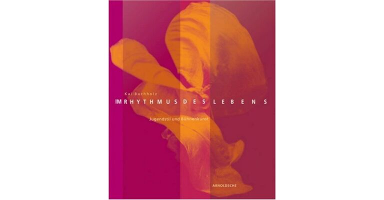 Im Rhythmus des Lebens - Jugendstil und Bühnenkunst: In the Rhythm of Life 