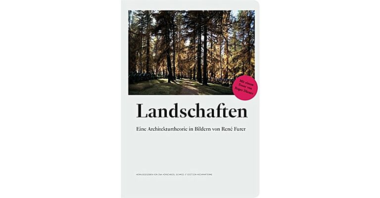 Landschaften - Eine Architekturtheorie in Bildern von René Furer