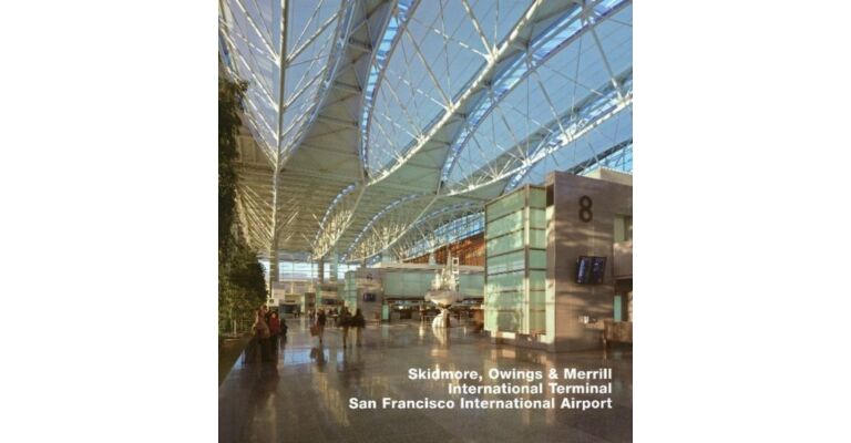 Skidmore, Owings & Merrill International Terminal, San Francisco International Airport