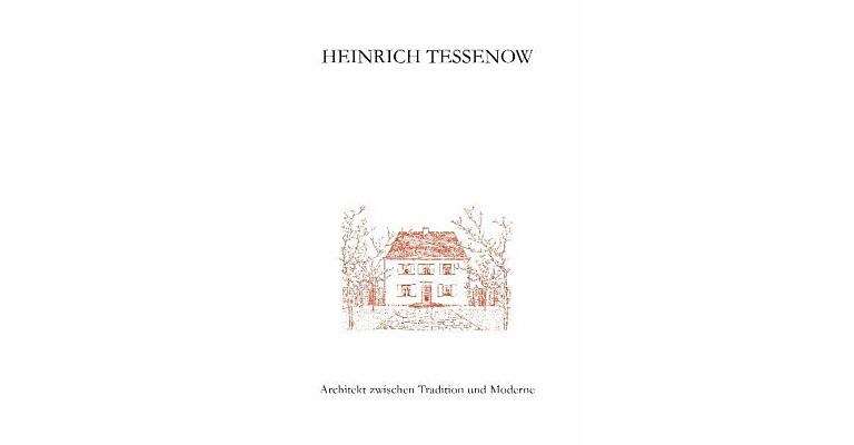 Heinrich Tessenow - Architect zwischen Tradition und Moderne