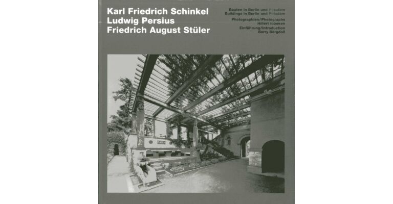 Karl Friedrich Schinkel - Ludwig Persius - Friedrich August Stüler: Buildings in Berlin and Potsdam