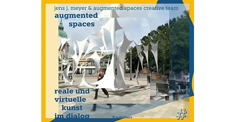 Augmented Spaces - Reale und virtuelle Kunst im Dialog