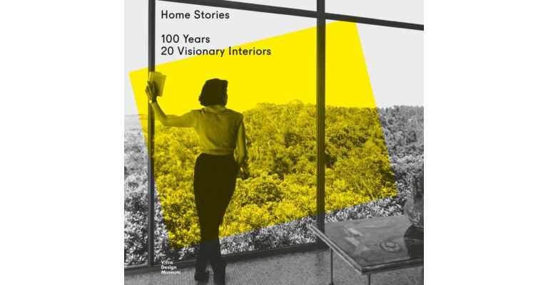 Home Stories - 100 Years, 20 Visionary Interiors