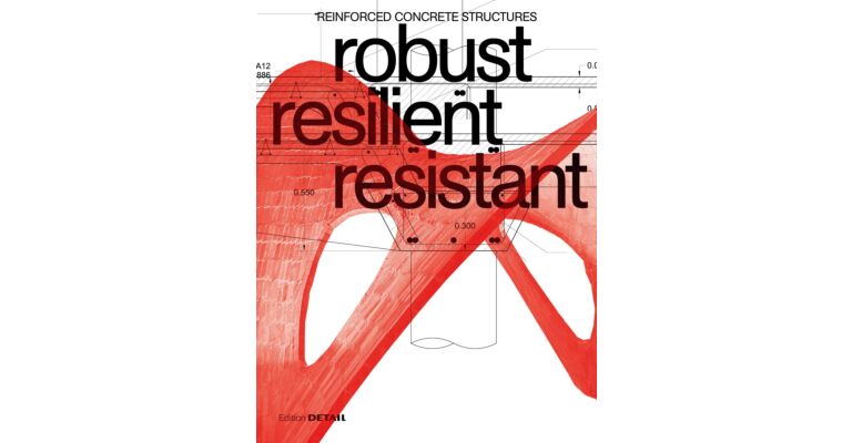 Robust Resilient  Resistant - Reinforced Concrete Structures