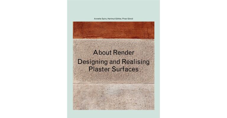 About Render - Designing and Realising Plaster Surfaces