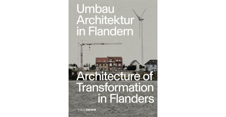 Umbau Architektur in Flandern / Architecture of Transformation in Flanders