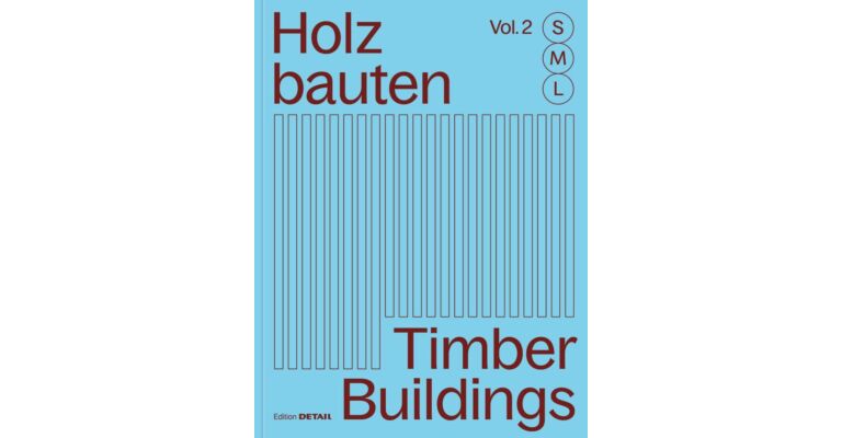 Holzbauten SML / Timber Buildings SML  Volume 2 