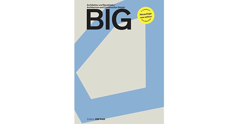 BIG - Architecture and Construction Details / Architektur und Baudetails (Second expanded edition)