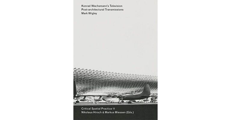 Konrad wachsmann's Television - Post-architectural Transmissions