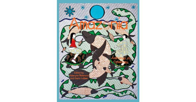 Amazonia - Anthology as Cosmology