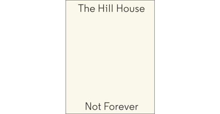 Carmody Groarke- The Hill House - Not Forever