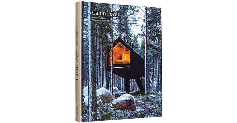 Cabin Fever - Enchanting Cabins, Shacks, and Hideaways